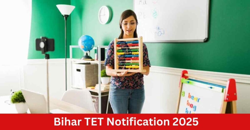 Bihar TET 2025, Notification, Application, Syllabus, Last Date, Exam