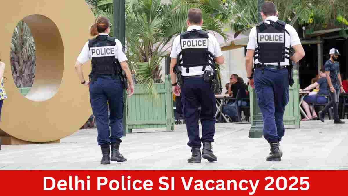 Delhi Police SI Vacancy 2025